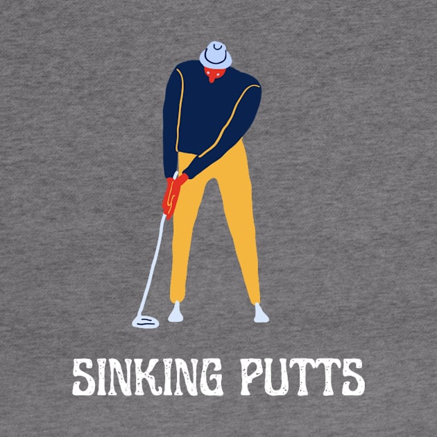 Sinking Golf Putts Fun Apparel by Topher's Emporium